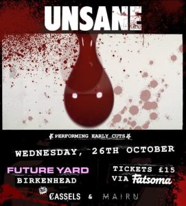 Unsane early cuts tour, Birkenhead
