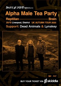 Alpha Male Tea Party Reptilian Brain Tour Liverpool 2025